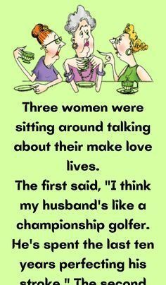 Three women were sitting around talking about their make love lives.The first said, “I think my