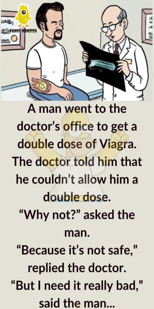 A man went to the doctor’s office to get a double